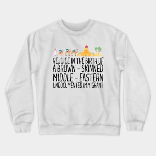 Rejoice In The Birth Of A Brown Skinned Middle Eastern Crewneck Sweatshirt